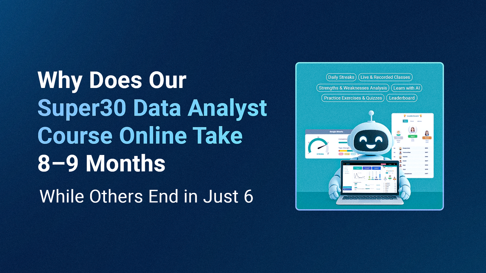 Why Does Our Super30 Data Analyst Course Online Take 8–9 Months, While Others End in Just 6